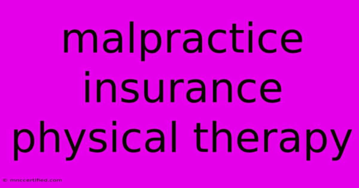 Malpractice Insurance Physical Therapy