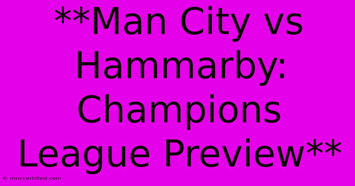 **Man City Vs Hammarby: Champions League Preview**