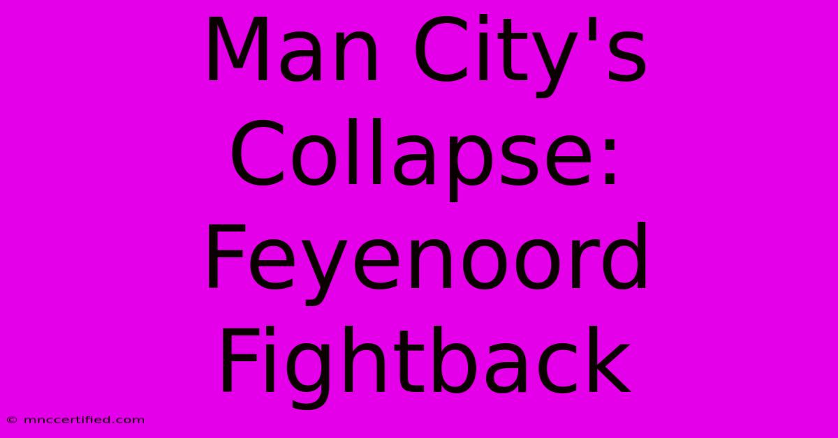 Man City's Collapse: Feyenoord Fightback