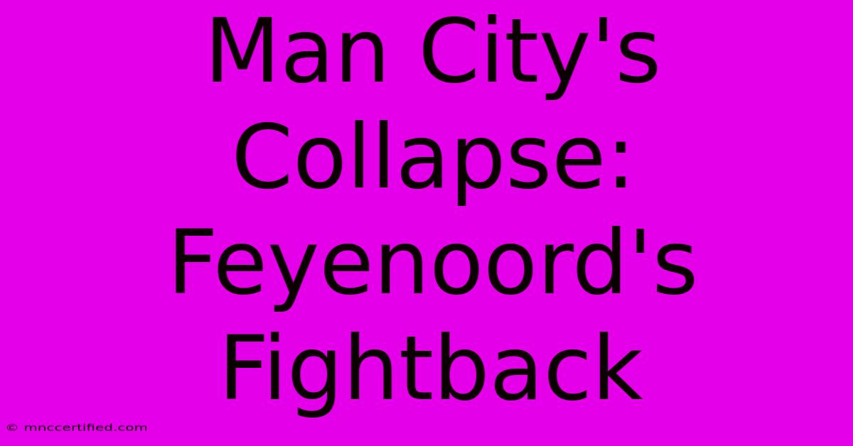 Man City's Collapse: Feyenoord's Fightback