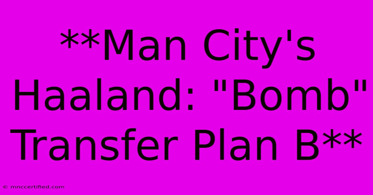 **Man City's Haaland: 