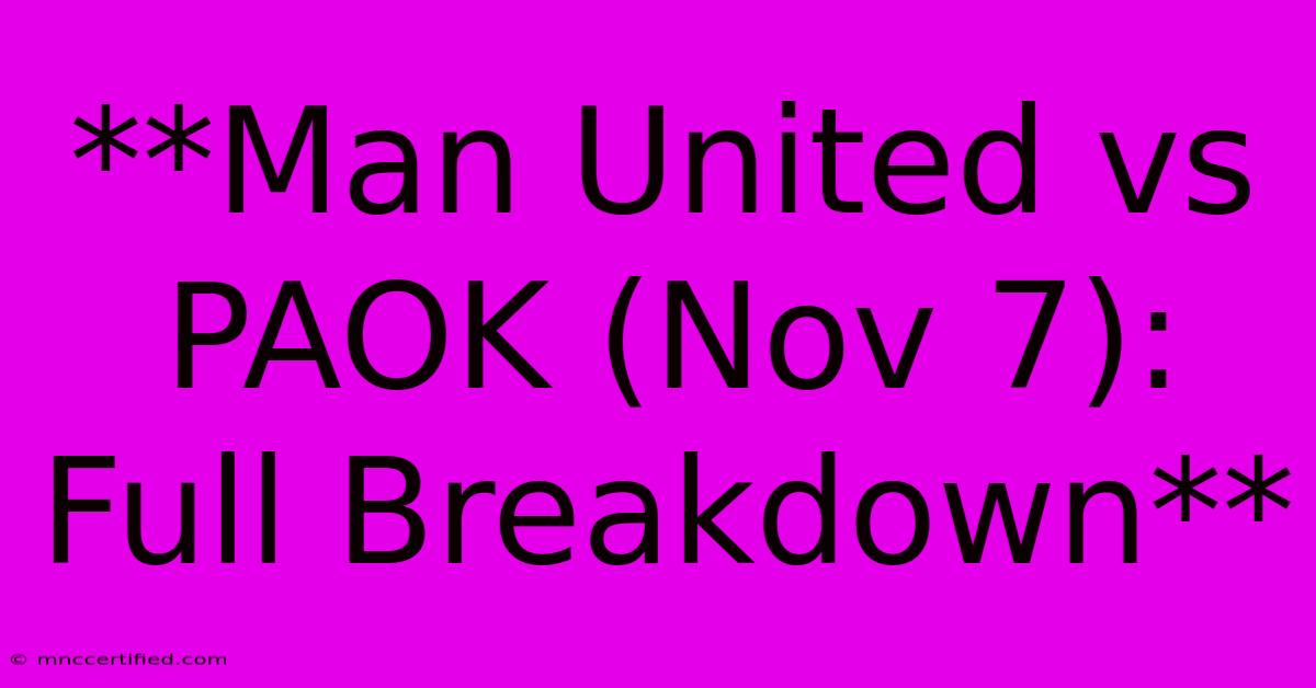 **Man United Vs PAOK (Nov 7): Full Breakdown**