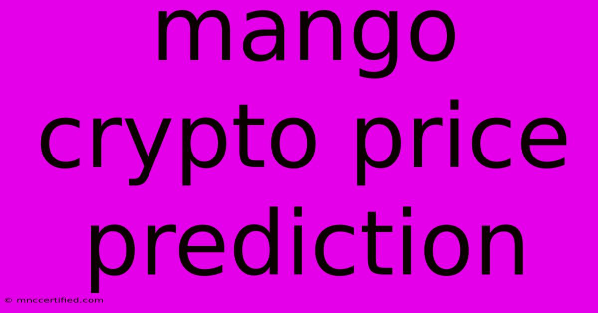 Mango Crypto Price Prediction