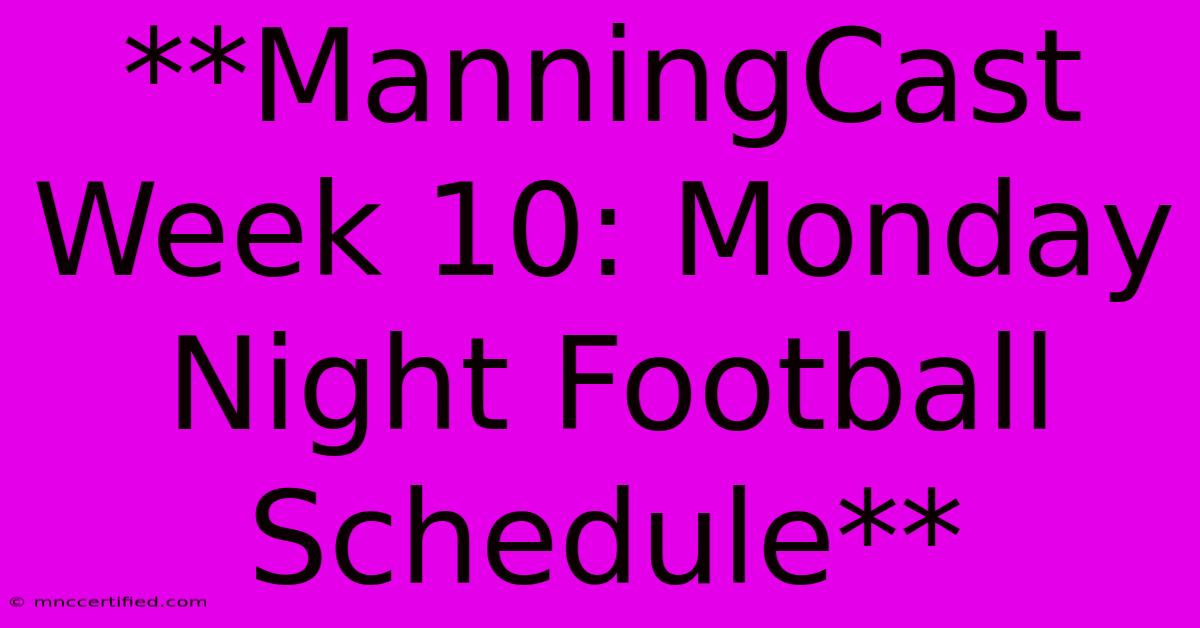 **ManningCast Week 10: Monday Night Football Schedule**