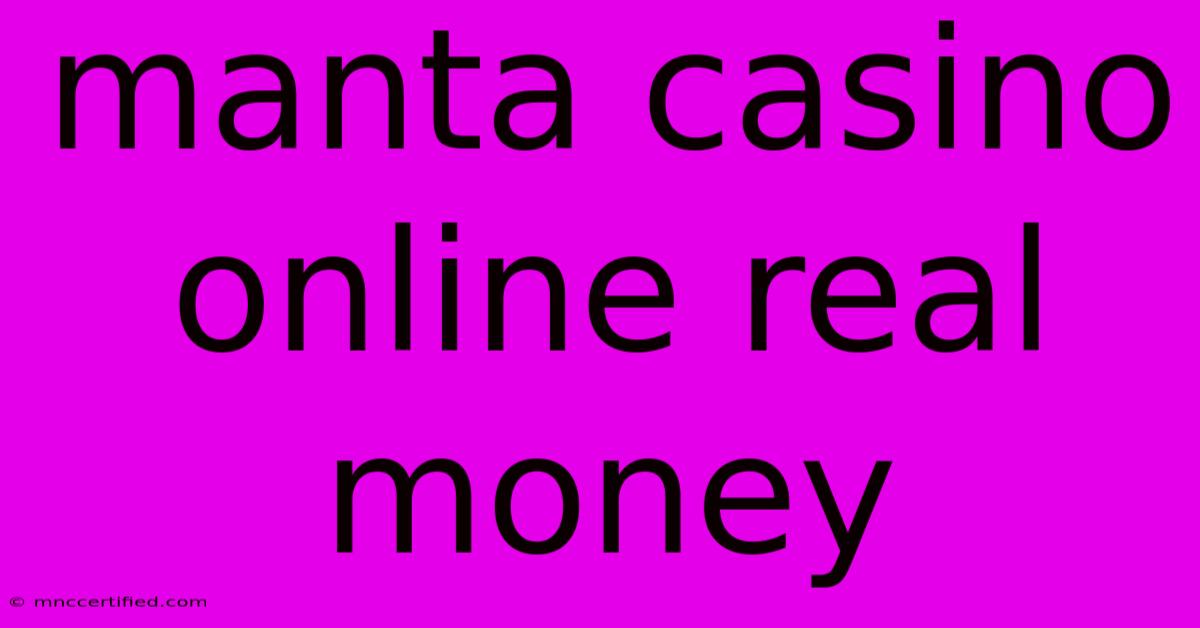 Manta Casino Online Real Money