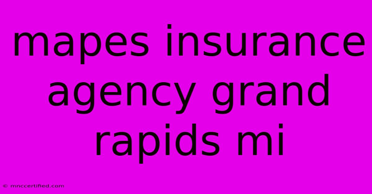 Mapes Insurance Agency Grand Rapids Mi