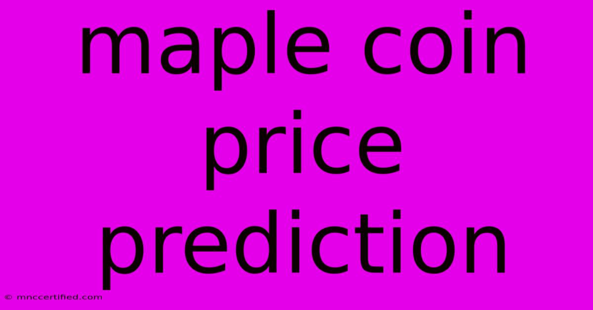 Maple Coin Price Prediction