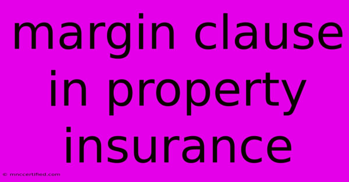 Margin Clause In Property Insurance