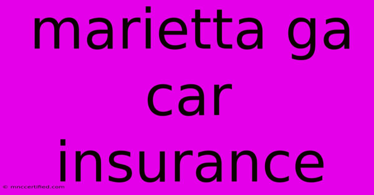 Marietta Ga Car Insurance