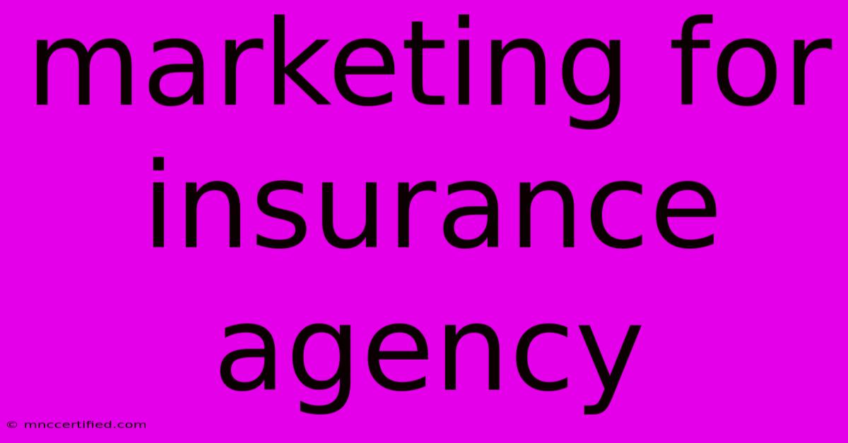 Marketing For Insurance Agency