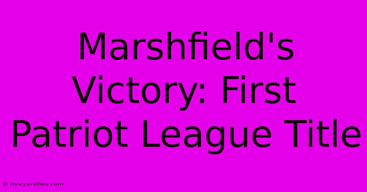 Marshfield's Victory: First Patriot League Title