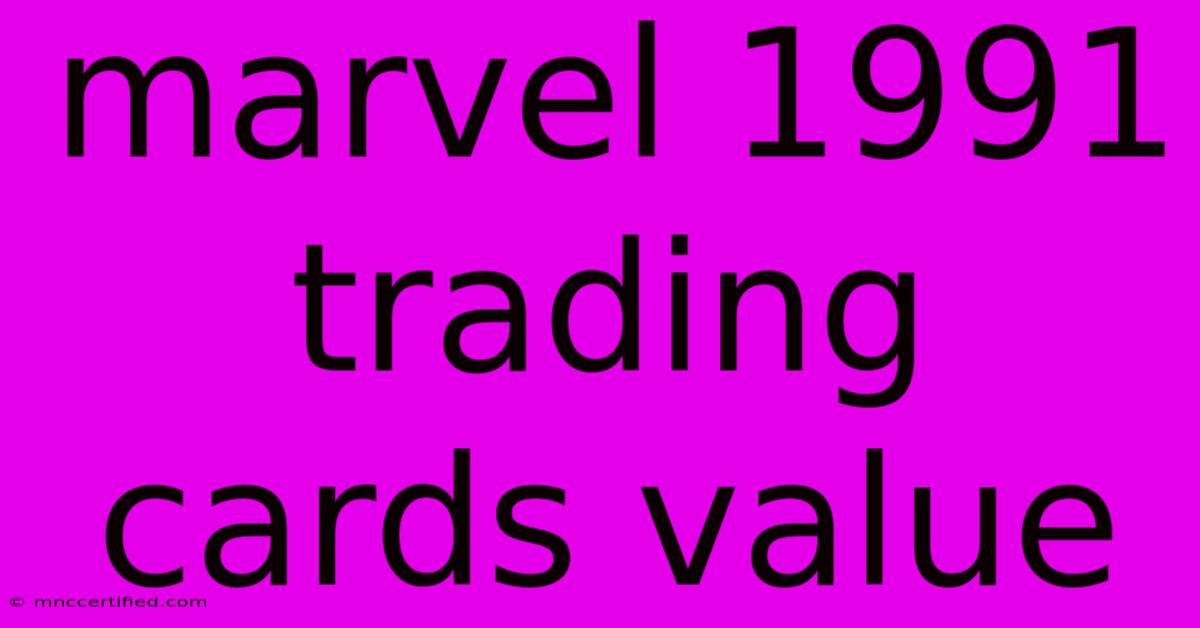 Marvel 1991 Trading Cards Value