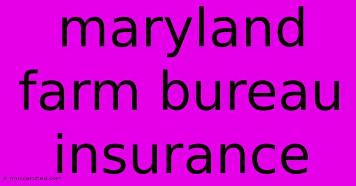 Maryland Farm Bureau Insurance