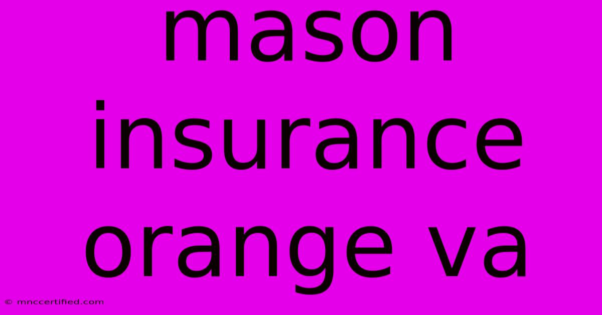 Mason Insurance Orange Va