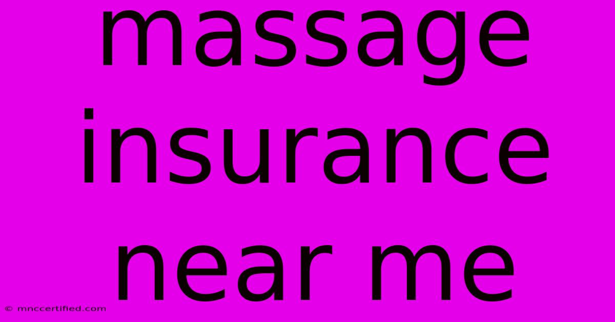 Massage Insurance Near Me