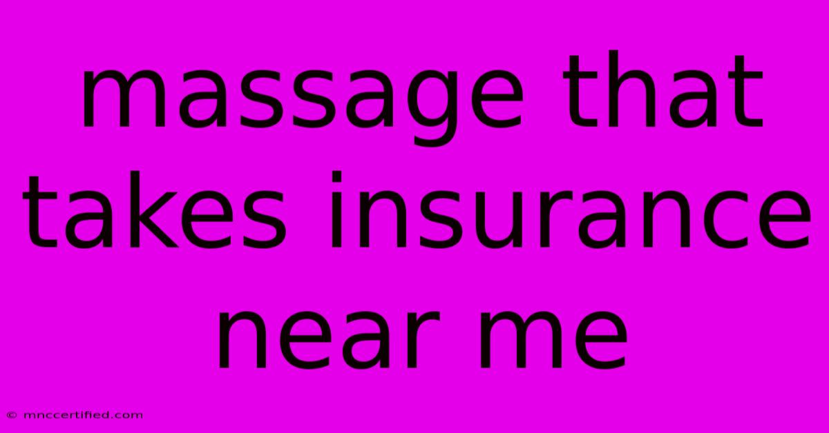 Massage That Takes Insurance Near Me