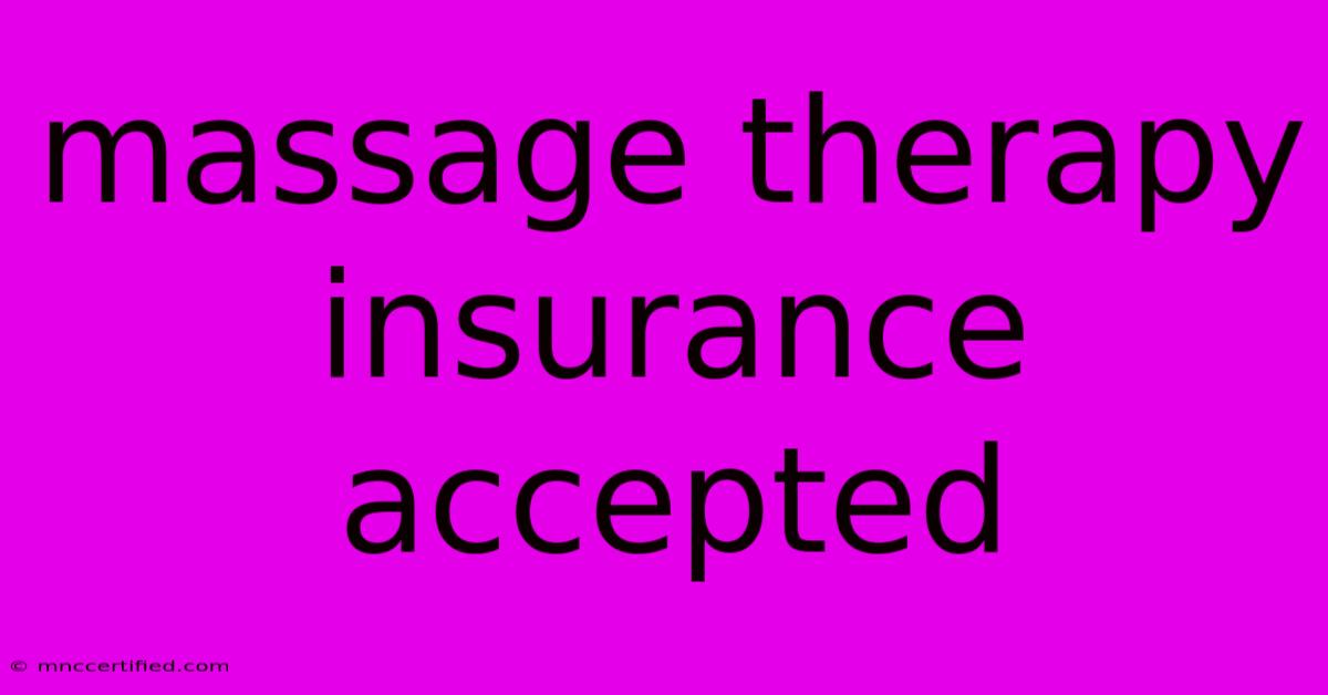 Massage Therapy Insurance Accepted