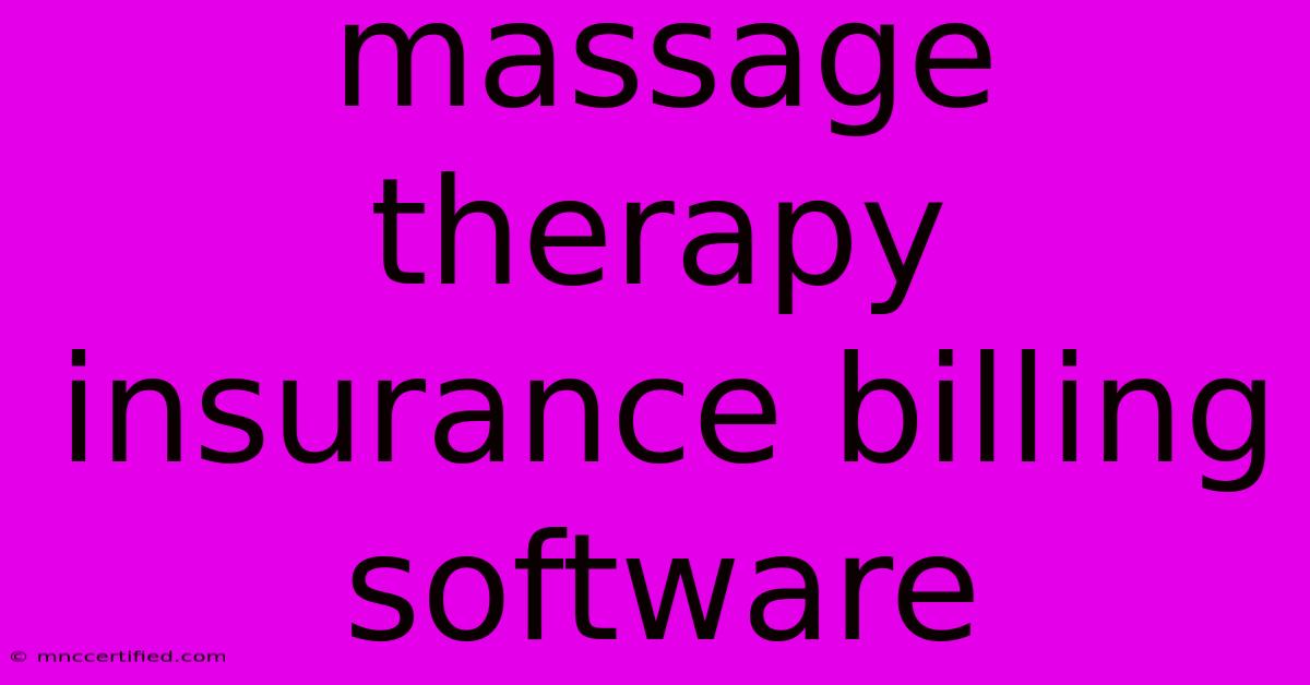 Massage Therapy Insurance Billing Software