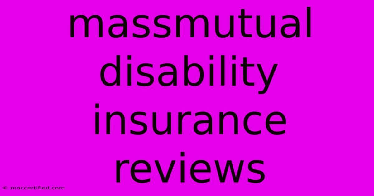 Massmutual Disability Insurance Reviews