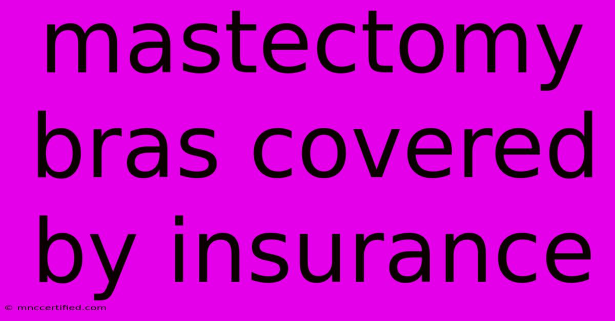 Mastectomy Bras Covered By Insurance