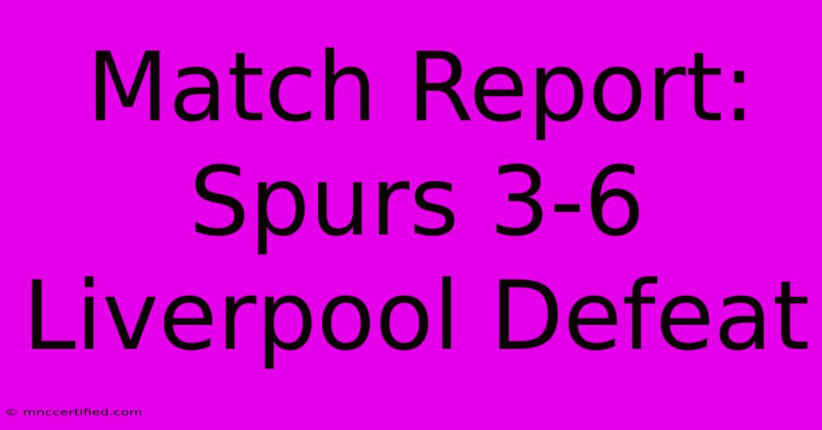 Match Report: Spurs 3-6 Liverpool Defeat