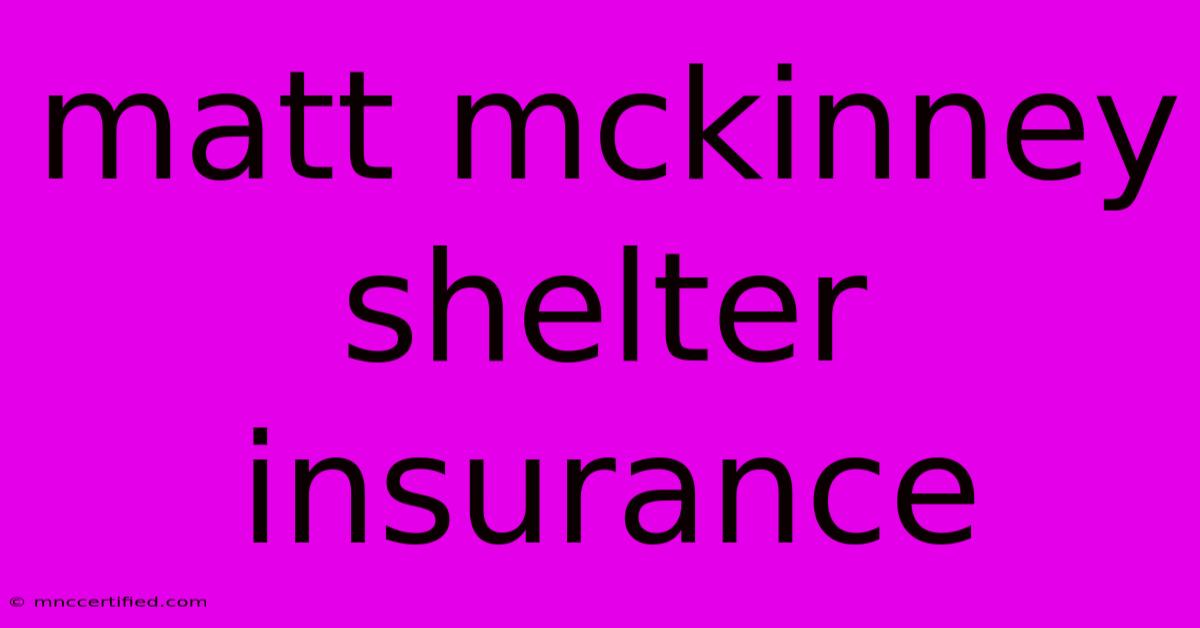 Matt Mckinney Shelter Insurance