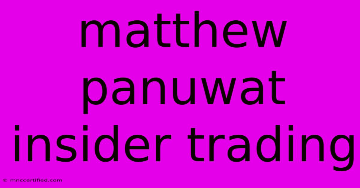 Matthew Panuwat Insider Trading