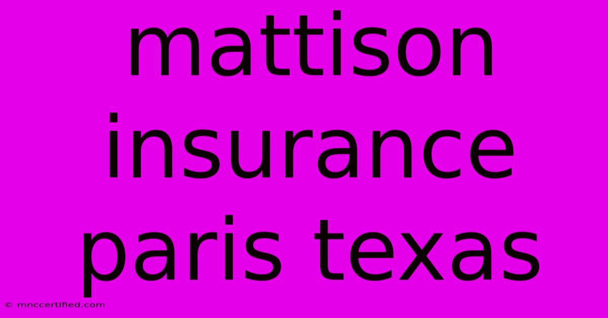 Mattison Insurance Paris Texas