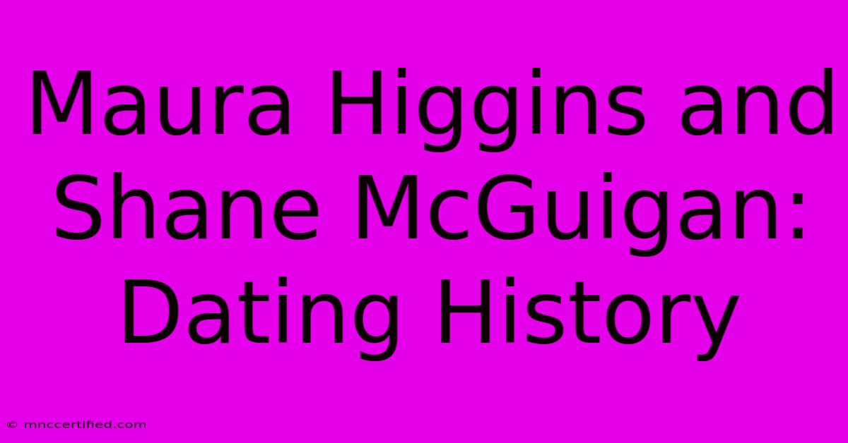 Maura Higgins And Shane McGuigan: Dating History