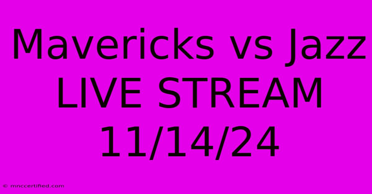 Mavericks Vs Jazz LIVE STREAM 11/14/24