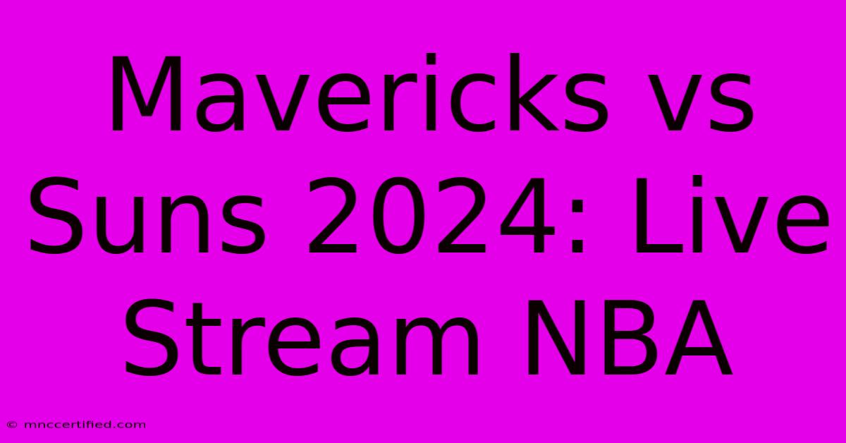 Mavericks Vs Suns 2024: Live Stream NBA