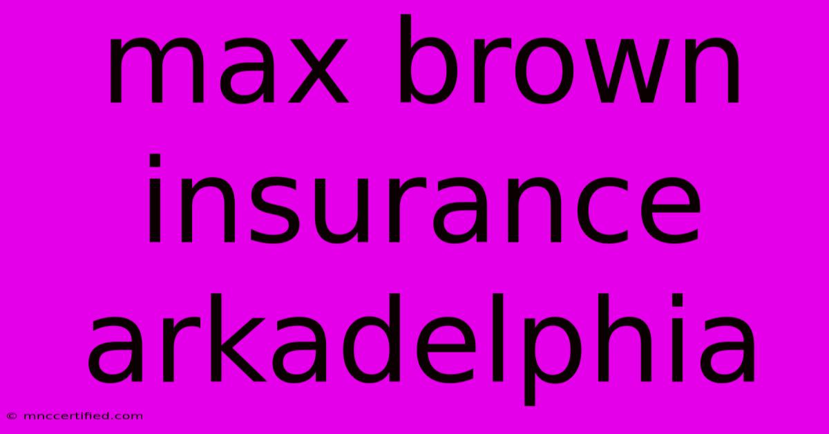 Max Brown Insurance Arkadelphia