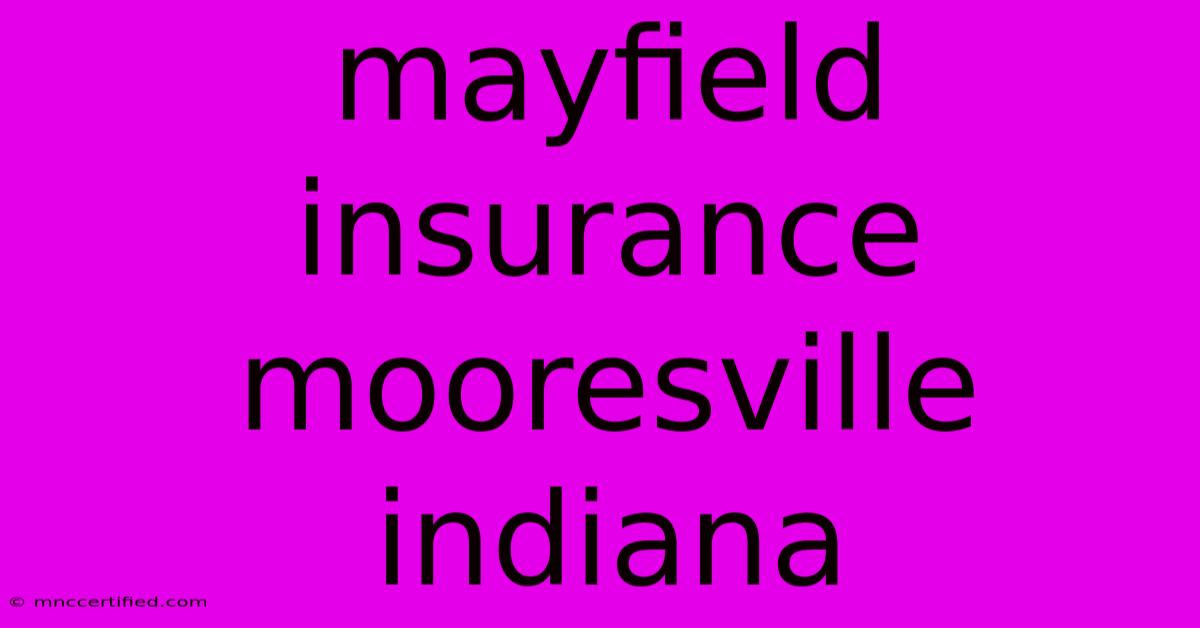 Mayfield Insurance Mooresville Indiana