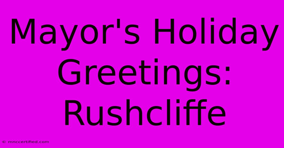 Mayor's Holiday Greetings: Rushcliffe