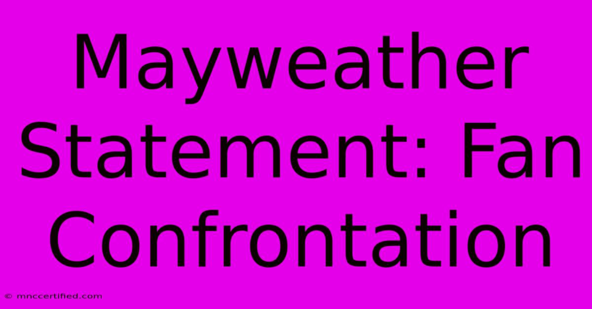 Mayweather Statement: Fan Confrontation