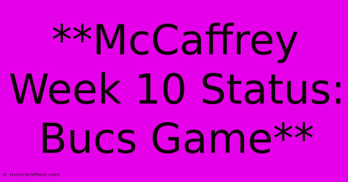 **McCaffrey Week 10 Status: Bucs Game**