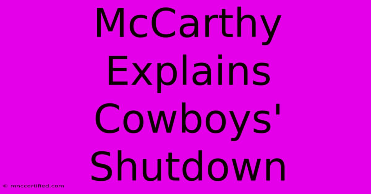 McCarthy Explains Cowboys' Shutdown