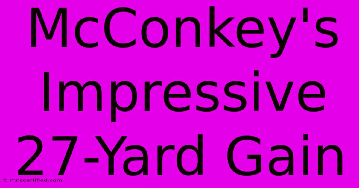 McConkey's Impressive 27-Yard Gain