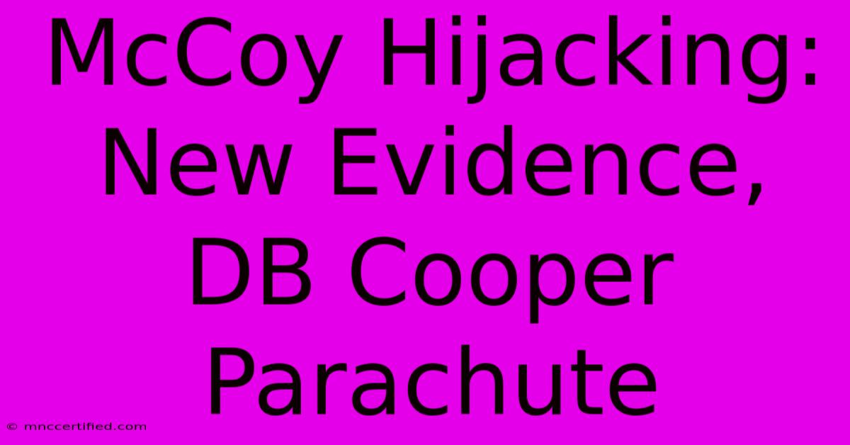 McCoy Hijacking: New Evidence, DB Cooper Parachute