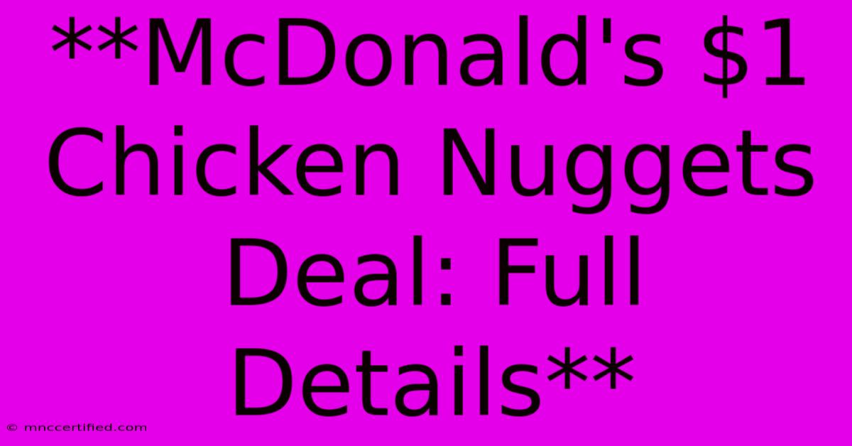 **McDonald's $1 Chicken Nuggets Deal: Full Details**