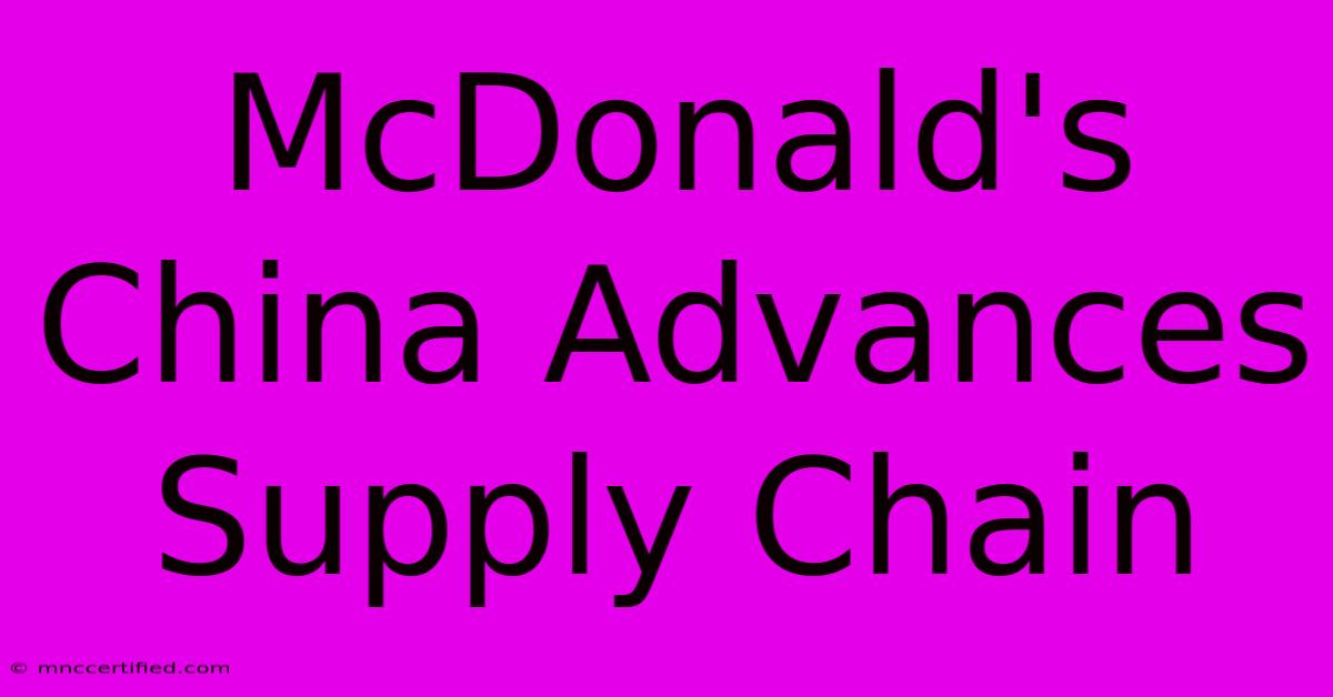 McDonald's China Advances Supply Chain