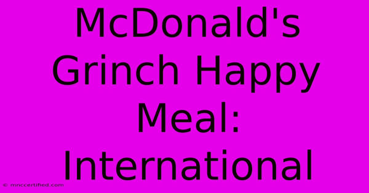 McDonald's Grinch Happy Meal: International