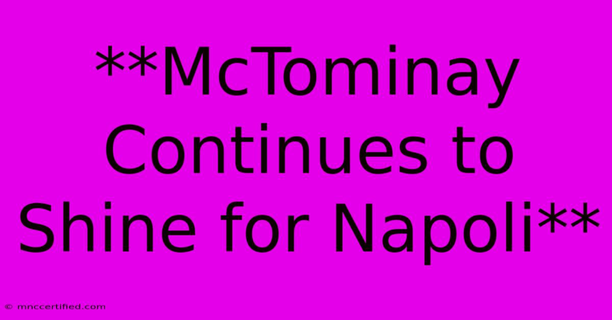 **McTominay Continues To Shine For Napoli**