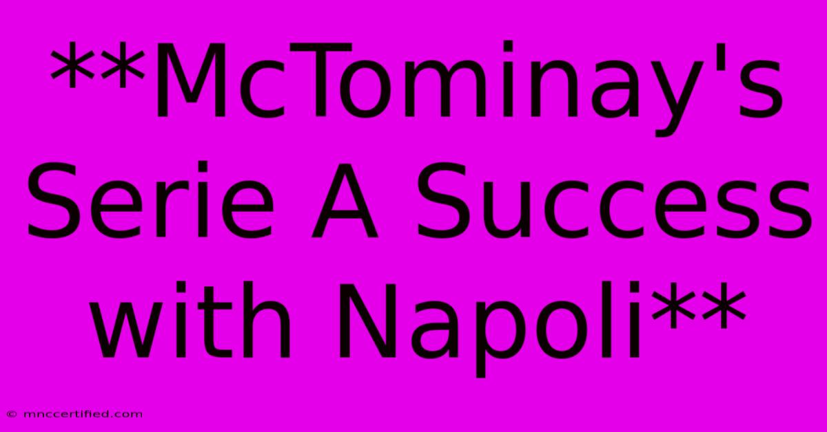 **McTominay's Serie A Success With Napoli** 