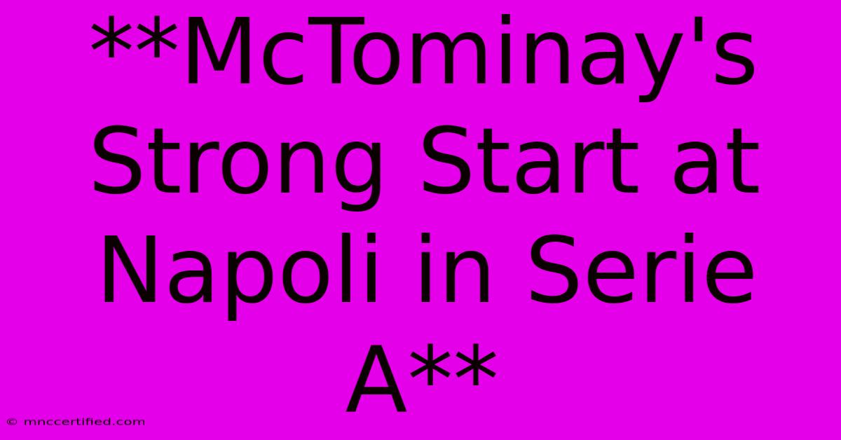 **McTominay's Strong Start At Napoli In Serie A**