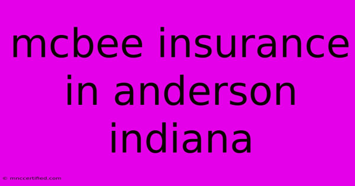 Mcbee Insurance In Anderson Indiana