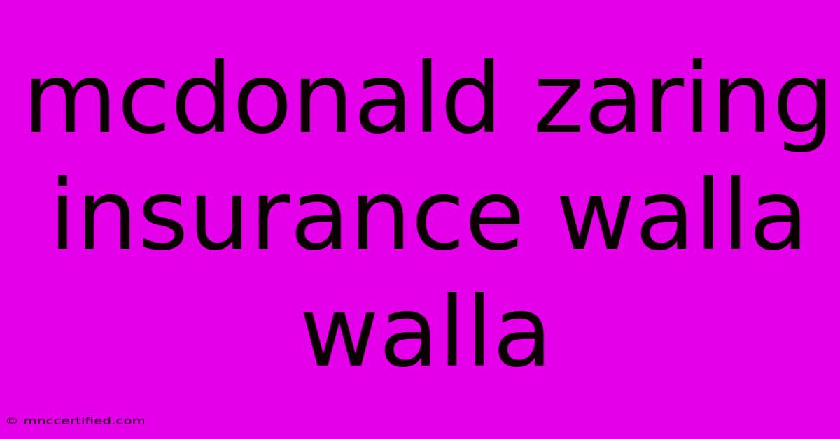 Mcdonald Zaring Insurance Walla Walla