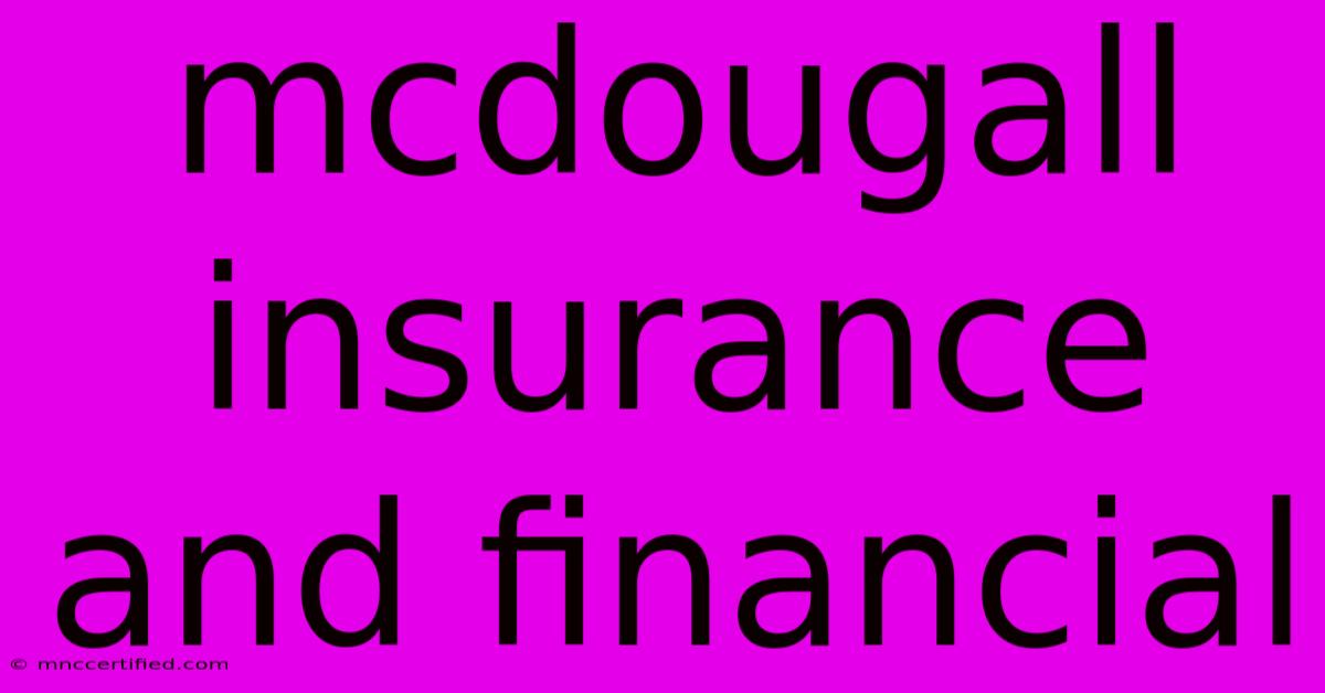 Mcdougall Insurance And Financial