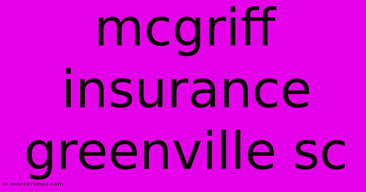 Mcgriff Insurance Greenville Sc