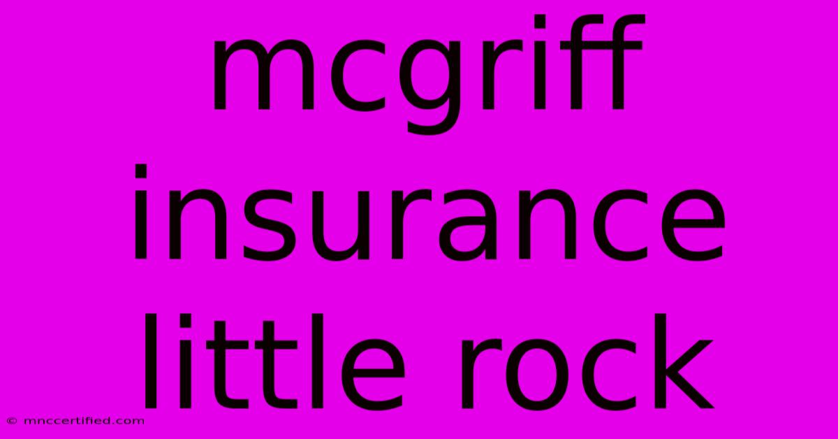 Mcgriff Insurance Little Rock